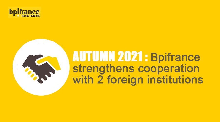 Bpifrance Cooperation Autumn 2021 Foreign Institutions Bpifrance Cooperation Autumn 2021 Foreign Institutions